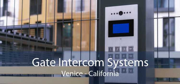 Gate Intercom Systems Venice - California